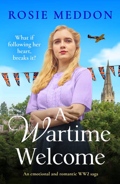 A Wartime Welcome: An emotional and romantic WWII saga