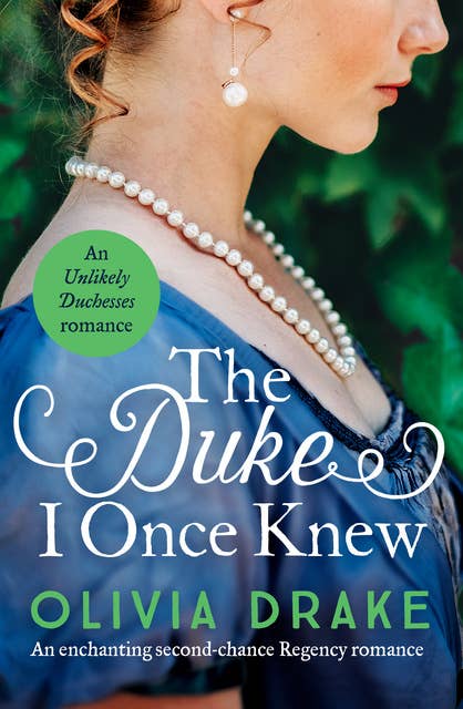 The Duke I Once Knew: An enchanting second-chance Regency romance