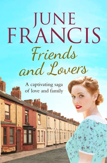 Friends and Lovers: A captivating saga of love and family