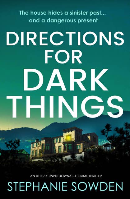Directions for Dark Things: An utterly unputdownable crime thriller