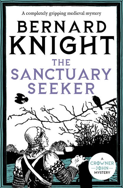 The Sanctuary Seeker: A completely gripping medieval mystery