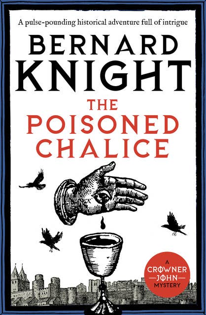 The Poisoned Chalice: A pulse-pounding historical adventure full of intrigue