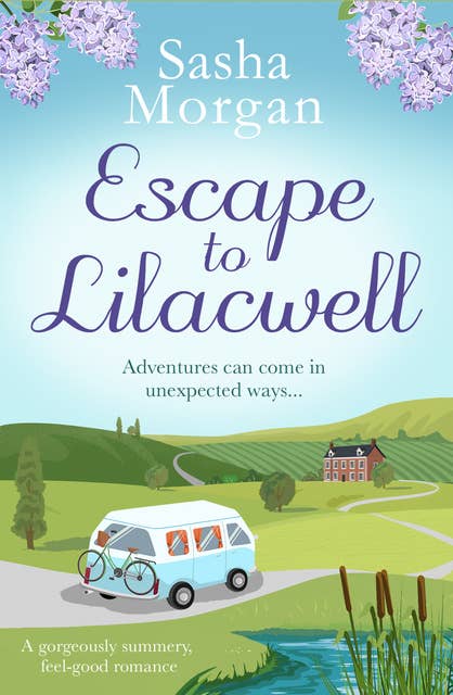 Escape to Lilacwell: A gorgeously summery, feel-good romance