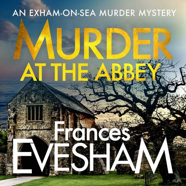 Murder at the Abbey: A murder mystery in the bestselling Exham-on-Sea series