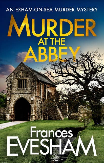 Murder at the Abbey: A murder mystery in the bestselling Exham-on-Sea series