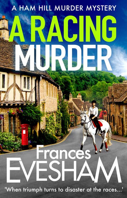 A Racing Murder: A brand new gripping murder mystery from bestseller Frances Evesham for 2021