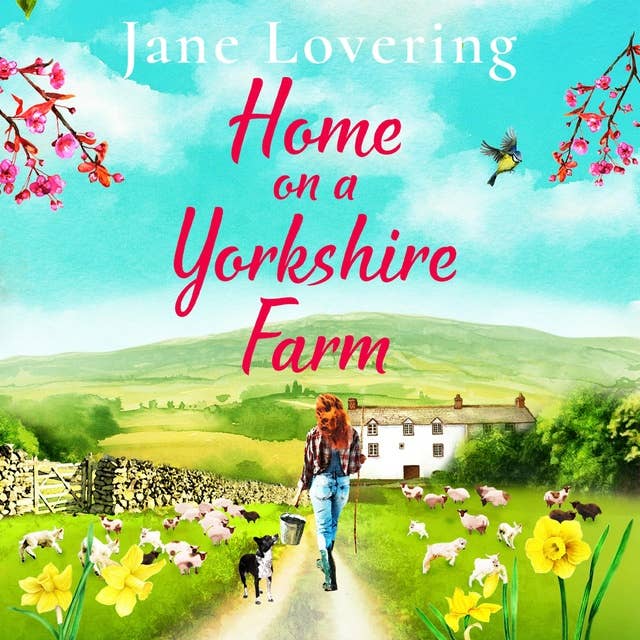 Home on a Yorkshire Farm: The perfect uplifting romantic comedy for fans of Our Yorkshire Farm