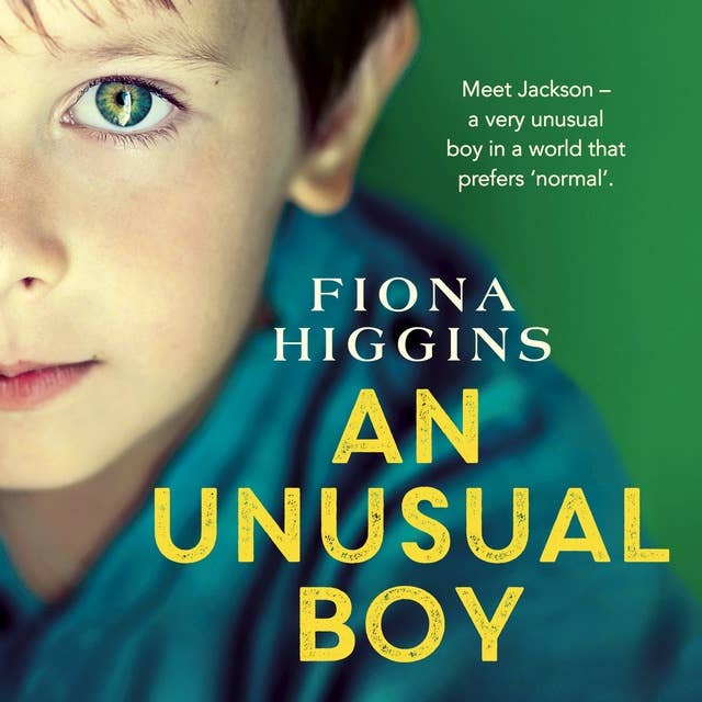 An Unusual Boy: The unforgettable, heart-stopping book club read from USA Today Bestseller Fiona Higgins 