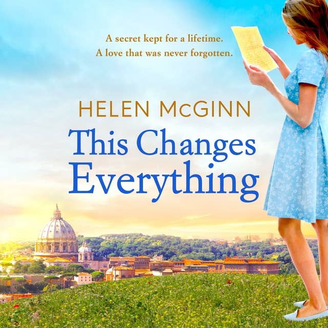 This Changes Everything: An uplifting story of love and family from Saturday Kitchen's Helen McGinn