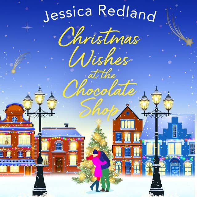 Christmas Wishes at the Chocolate Shop: The perfect romantic festive treat from Jessica Redland