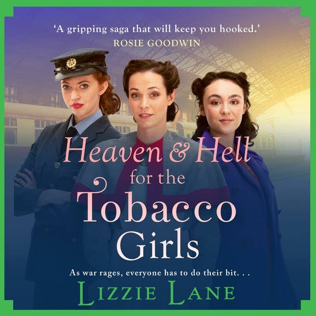 Heaven and Hell for the Tobacco Girls: A gritty, heartbreaking historical saga from Lizzie Lane