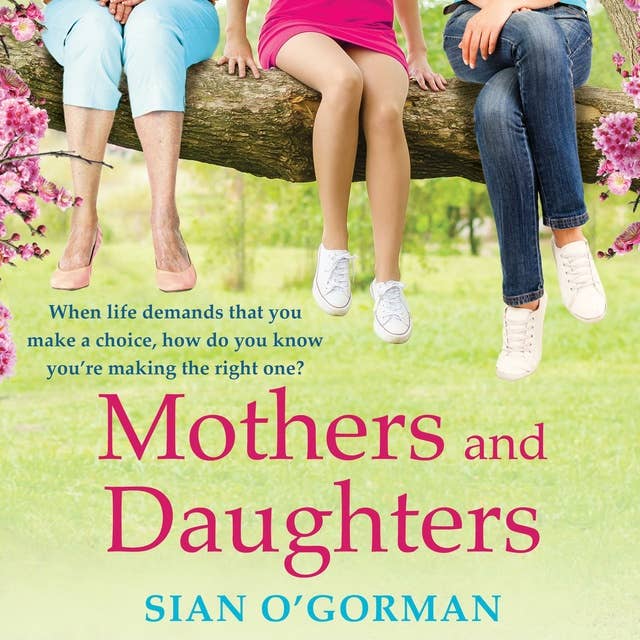 Mothers and Daughters: A beautiful Irish uplifting family drama of love, life and destiny