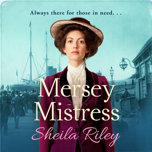 The Mersey Mistress: The start of a gritty historical saga series from Sheila Riley
