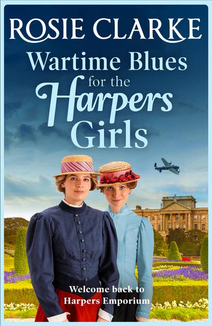 Wartime Blues for the Harpers Girls - Brand NEW in the Harpers Emporium saga series from Rosie Clarke.: A heartwarming historical saga from bestseller Rosie Clarke
