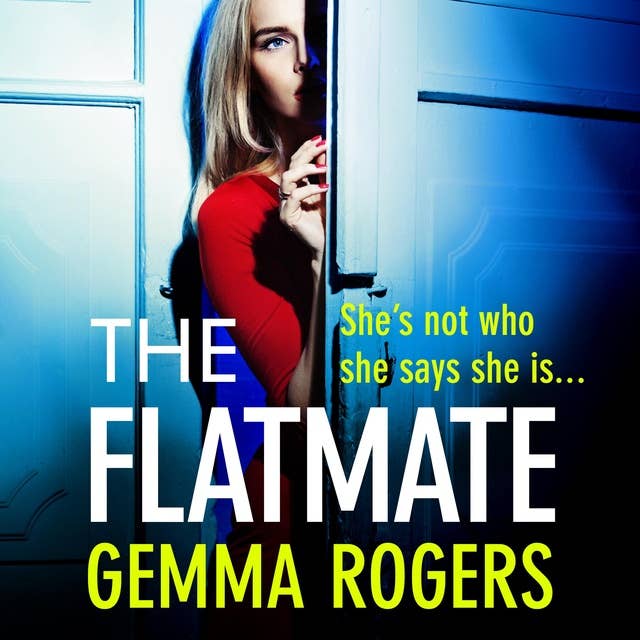 The Flatmate: A completely addictive thriller from Gemma Rogers