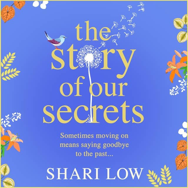 The Story of Our Secrets: An emotional, uplifting new novel from #1 bestseller Shari Low