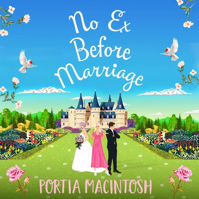 No Ex Before Marriage: A laugh-out-loud second chance romantic comedy from MILLION-COPY BESTSELLER Portia MacIntosh