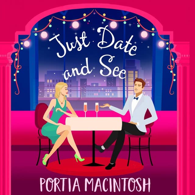 Just Date and See: A laugh-out-loud forced proximity, blind dating romantic comedy from MILLION-COPY BESTSELLER Portia MacIntosh