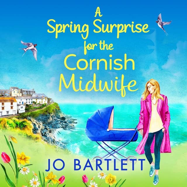A Surprise Arrival For The Cornish Midwife: A heartwarming instalment in the Cornish Midwives series