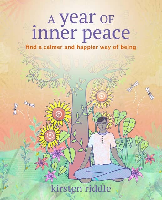 A Year of Inner Peace: Find a calmer and happier way of being