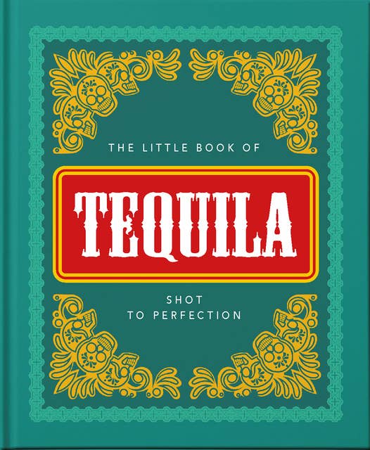 Cover for The Little Book of Tequila: Slammed to Perfection