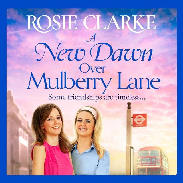 A New Dawn Over Mulberry Lane: A heartwarming historical read from the bestselling Mulberry Lane series