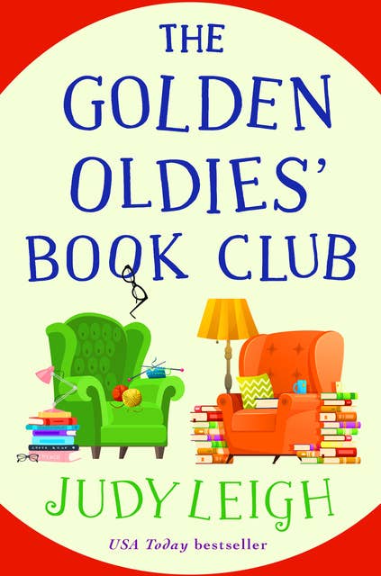 The Golden Oldies' Book Club: The feel-good novel from USA Today Bestseller Judy Leigh
