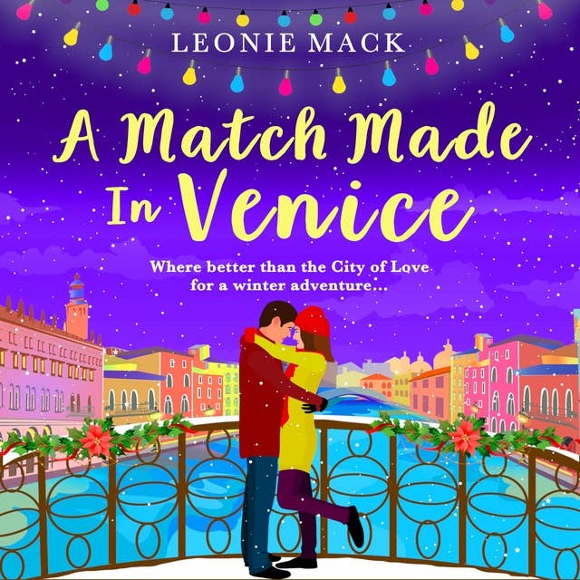 A Match Made in Venice: Escape with Leonie Mack for the perfect romantic novel