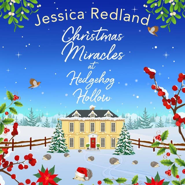 Christmas Miracles at Hedgehog Hollow: A festive, heartfelt read from Jessica Redland