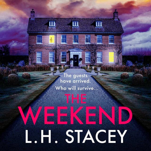 The Weekend: A completely addictive psychological thriller from L. H. Stacey