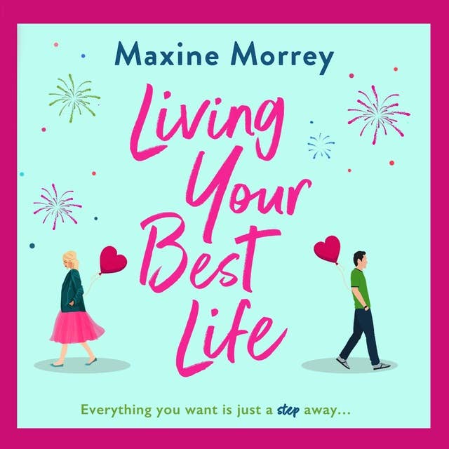 Living Your Best Life: The perfect feel-good romance from Maxine Morrey