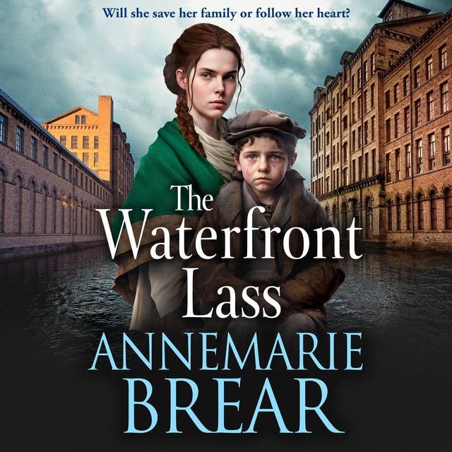 The Waterfront Lass: A gritty historical saga from AnneMarie Brear