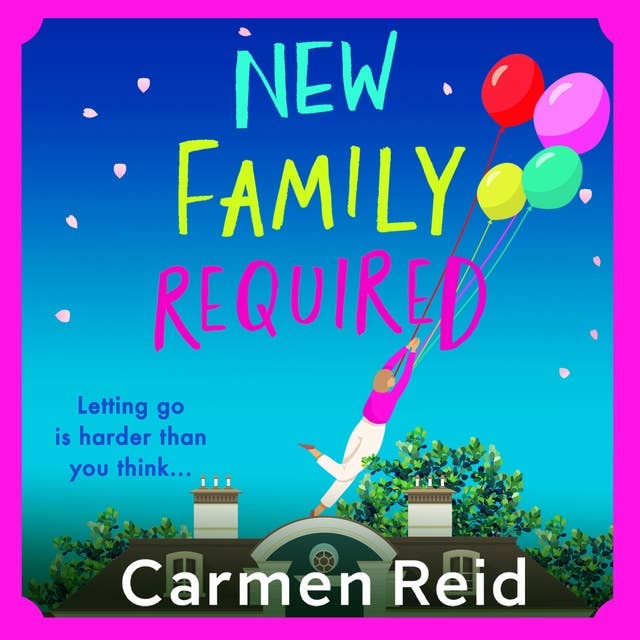 New Family Required: The laugh-out-loud, uplifting read from Carmen Reid