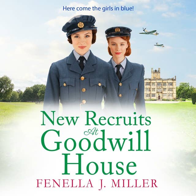 New Recruits at Goodwill House: A heartbreaking, gripping historical saga from Fenella J Miller