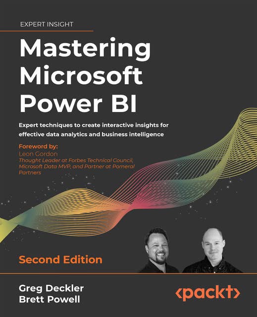 Mastering Microsoft Power BI – Second Edition: Expert techniques to create interactive insights for effective data analytics and business intelligence