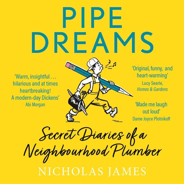 Pipe Dreams: Secret Diaries of a Neighbourhood Plumber