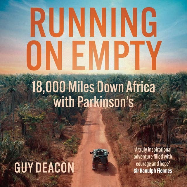 Running on Empty: 18,000 Miles down Africa with Parkinson's