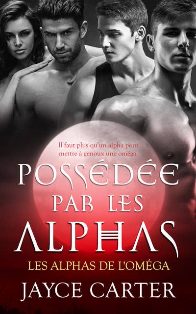 Possédée par les alphas: Owned by the Alphas