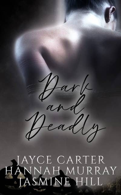 Dark and Deadly: A Box Set