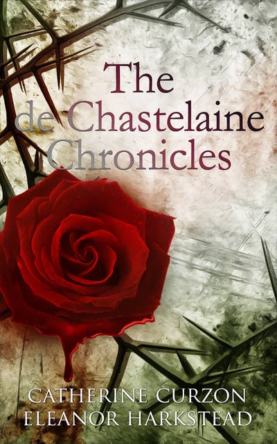The de Chastelaine Chronicles: A Box Set