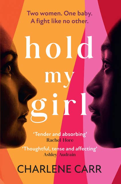 Cover for Hold My Girl: The 2023 book everyone is talking about, perfect for fans of Celeste Ng, Liane Moriarty and Jodi Picoult