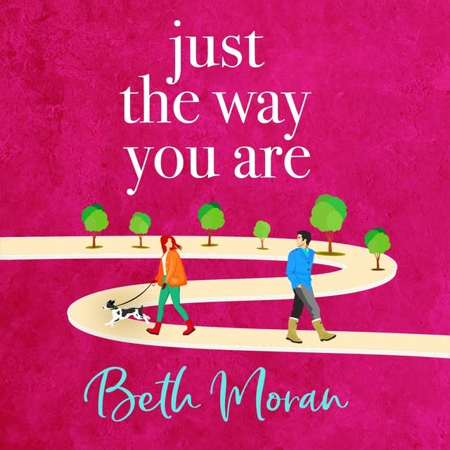 Just The Way You Are: The perfect uplifting, feel-good read for 2022