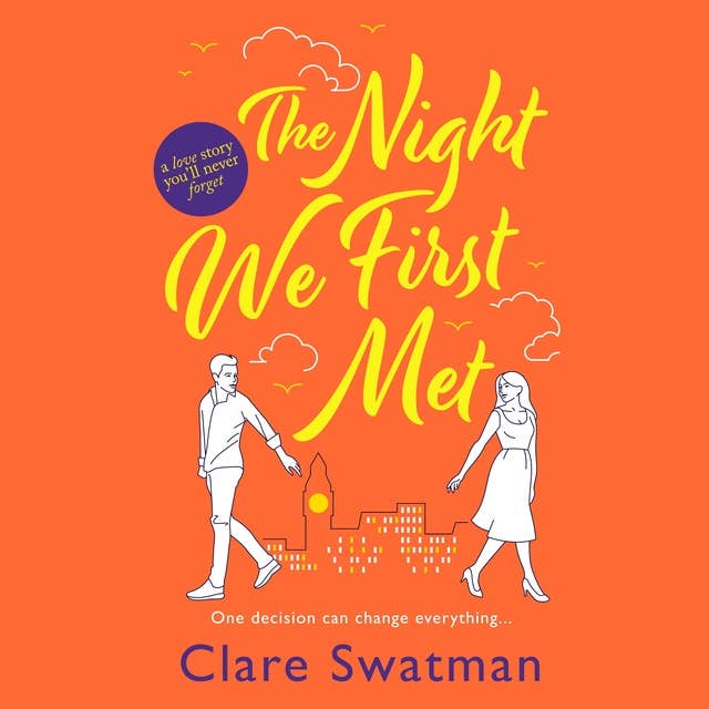 The Night We First Met: An unforgettable love story from the author of Before We Grow Old