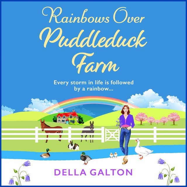 Rainbows Over Puddleduck Farm: An uplifting romantic read from Della Galton