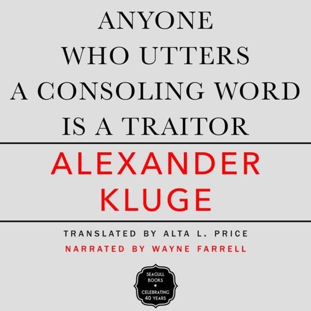 Anyone Who Utters a Consoling Word Is a Traitor - 48 Stories for Fritz Bauer (Unabridged)