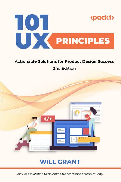 101 UX Principles – 2nd edition: Actionable Solutions for Product Design Success