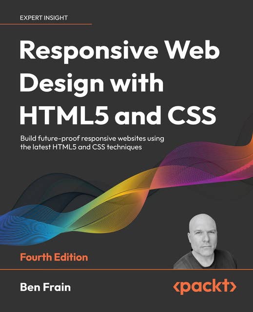 Responsive Web Design with HTML5 and CSS: Build future-proof responsive websites using the latest HTML5 and CSS techniques