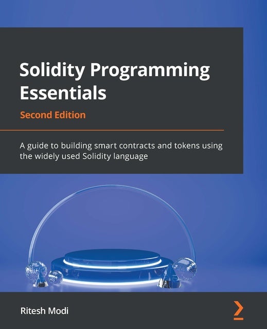 Solidity Programming Essentials.: A Guide To Building Smart Contracts ...