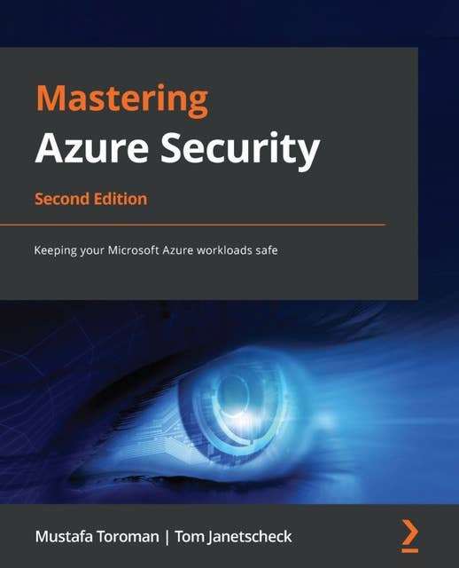 Mastering Azure Security,: Keeping your Microsoft Azure workloads safe