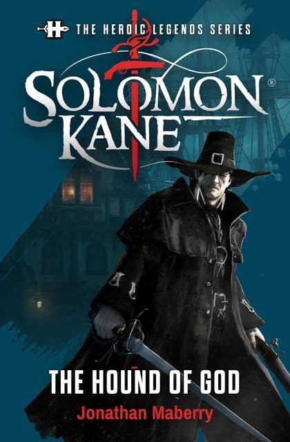 The Heroic Legends Series - Solomon Kane: The Hound of God